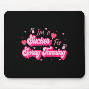 Ich bin ein Narr für Selbstbräuner Valentins-Sprüh Mousepad