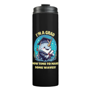 Ich bin ein Narwal-Absolvent! Jetzt ist es Zeit, e Thermosbecher