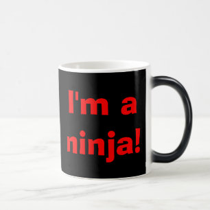 Ich bin ein ninja! Sie können mich nicht sehen… Verwandlungstasse