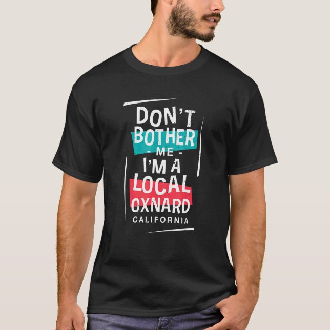 Ich bin ein Oxnard-Urlaubsreisender T-Shirt (Vorderseite)