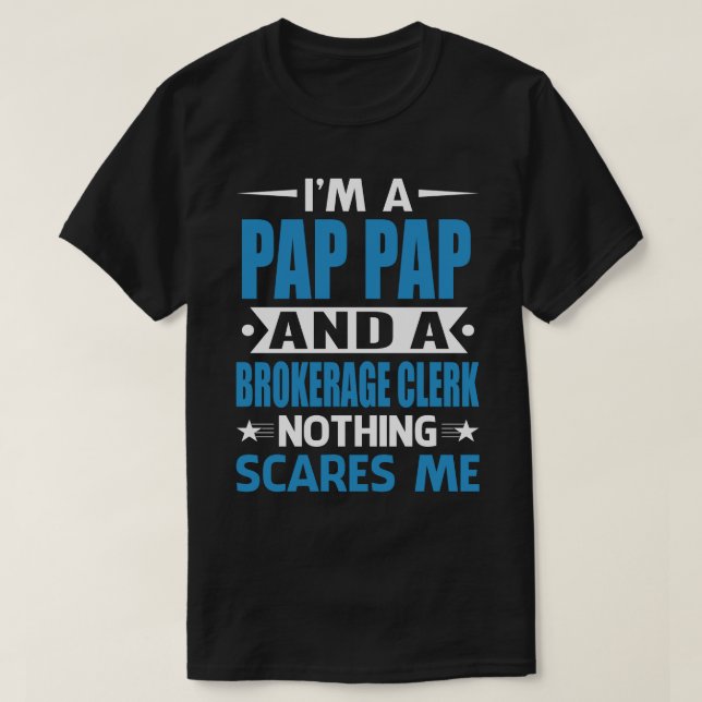 Ich bin ein PAP-PAP und ein Brokerage Angestellter T-Shirt (Design vorne)