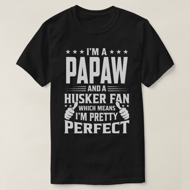 Ich bin ein PAPAW und Husker Fan, was bedeutet, da T-Shirt (Design vorne)