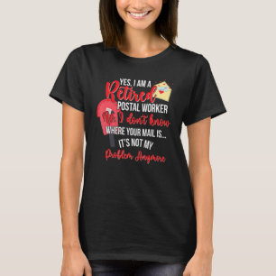 Ich bin ein pensionierter Postmitarbeiter Postbote T-Shirt