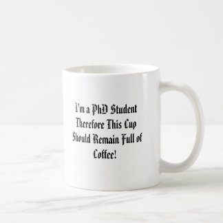 Ich bin ein PhD-Student deshalb diese Schale, Rem… Kaffeetasse
