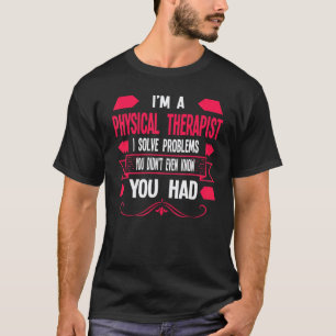 Ich bin ein Physiotherapeut Physiotherapie 1 T-Shirt