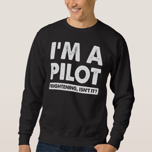 Ich bin ein Pilot-Beunruhigung, ist es nicht ein L Sweatshirt (Vorderseite)