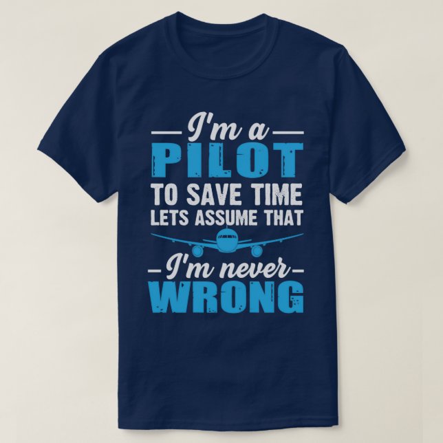 Ich bin ein Pilot, um die Zeit retten lasse davon  T-Shirt (Design vorne)