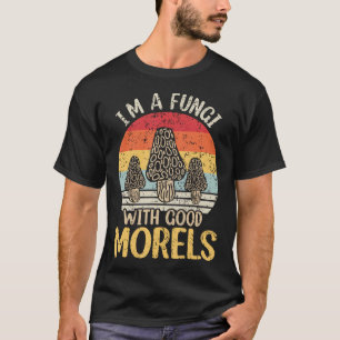 ICH BIN EIN Pilz Mit Guten Morcheln T-Shirt