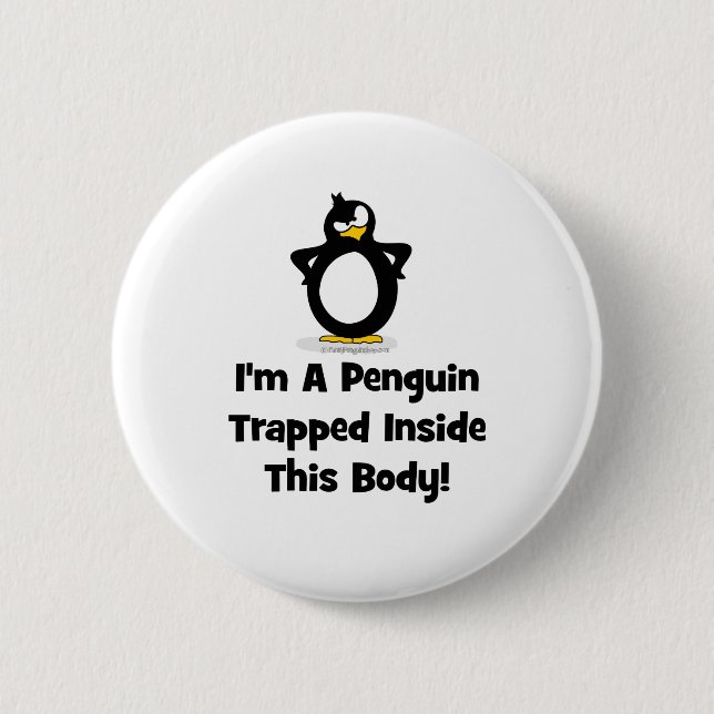 Ich bin ein Pinguin, der innerhalb dieses Körpers Button (Vorderseite)