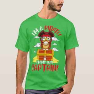 Ich bin ein Pirate in meinem eigenen Captain Owl T-Shirt