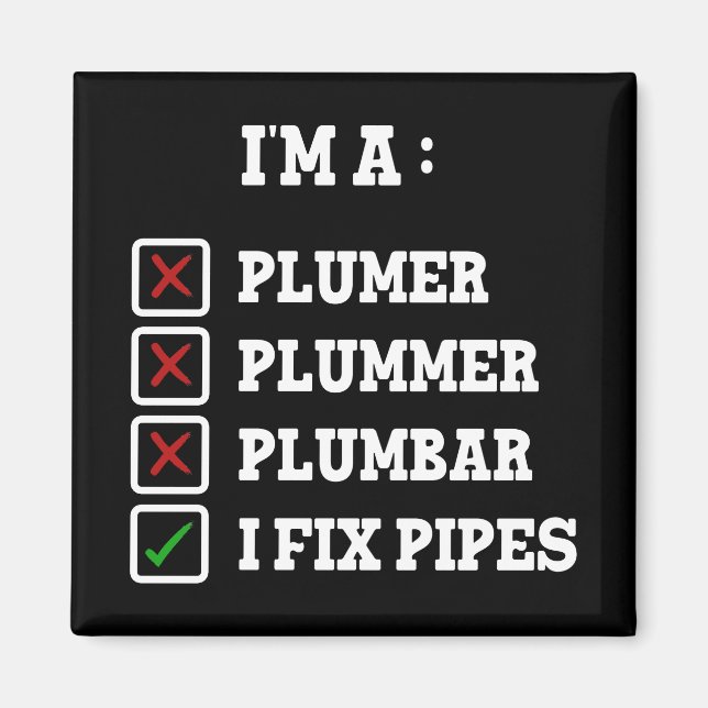 Ich bin ein Plumer Plummer Plumbar Handyman Pipes  Magnet (Vorne)