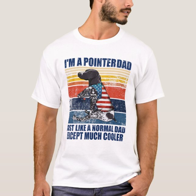 Ich bin ein Pointer-Vater, genau wie ein normaler  T-Shirt (Vorderseite)