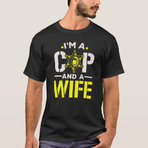 Ich bin ein Polizist und eine Ehefrau Polizeibeamt T-Shirt