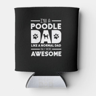 Ich bin ein Poodle-Vater nur Phantastischer Dosenkühler