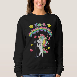 Ich bin ein Popster Happy Singing Unicorn Popster Sweatshirt