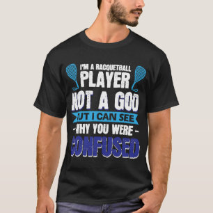 Ich bin ein Racquetball-Spieler und kein Gott T-Shirt