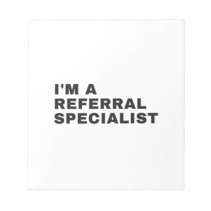 ICH BIN EIN REFERRALER SPEZIALIST NOTIZBLOCK