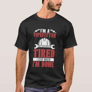 Ich bin ein Rohrinstallateur, ich höre nicht auf V T-Shirt