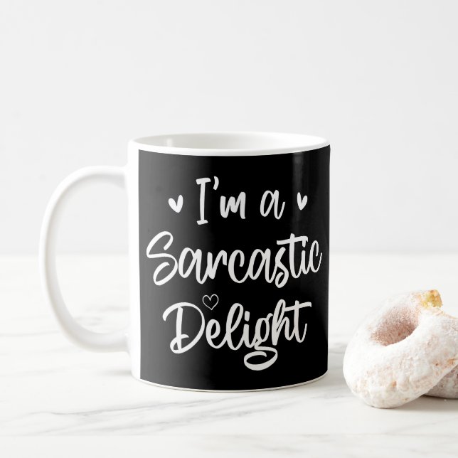 Ich bin ein Sarcastic Delight Sarcasm Lover Spaß Z Kaffeetasse (Mit Donut)