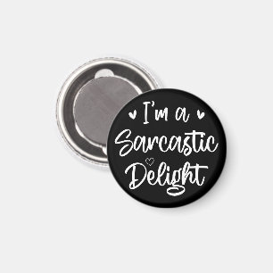 Ich bin ein Sarcastic Delight Sarcasm Lover Spaß Z Magnet