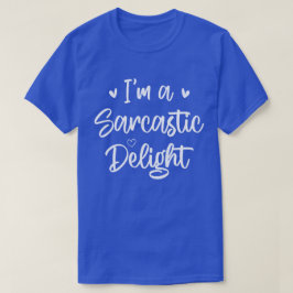 Ich bin ein Sarcastic Delight Sarcasm Lover Spaß Z T-Shirt