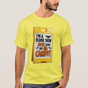Ich bin ein Schild, das mir jetzt Süßigkeiten anze T-Shirt