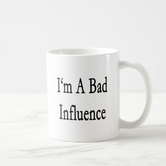 Ich bin ein schlechter Einfluss Kaffeetasse