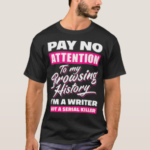 Ich bin ein Schriftsteller, kein Serienmörder Lust T-Shirt