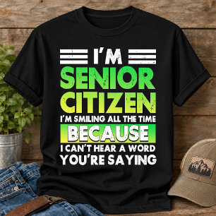 ICH BIN EIN SENIOR-BÜRGER ICH LÄCHLE DIE GANZE ZEI T-Shirt