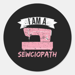 Ich bin ein Sewciopath Sewing Quilting Runder Aufkleber