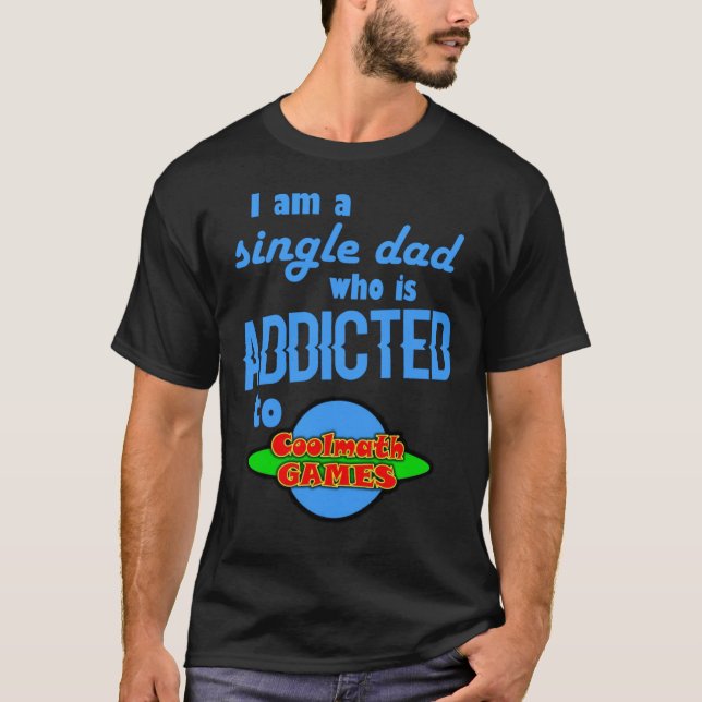 Ich bin ein Single-Vater, der süchtig nach Cool Ma T-Shirt (Vorderseite)