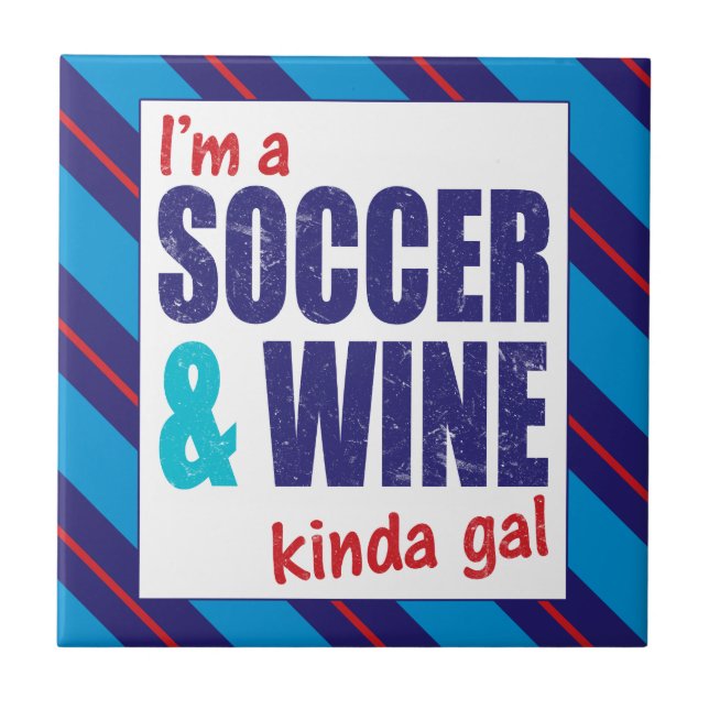 Ich bin ein "Soccer & Wine Kinda Gal" Fliese (Vorderseite)