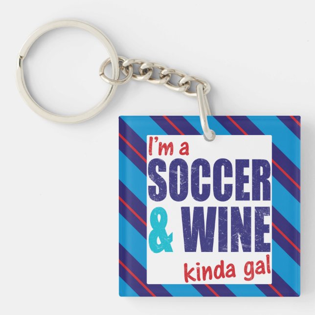 Ich bin ein Soccer & Wine Kinda Gal Keyring Schlüsselanhänger (Vorderseite)