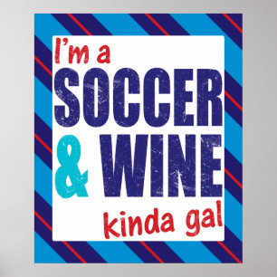Ich bin ein Soccer & Wine Kinda Gal Poster Print