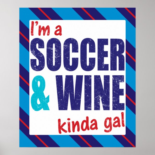 Ich bin ein Soccer & Wine Kinda Gal Poster Print (Vorne)