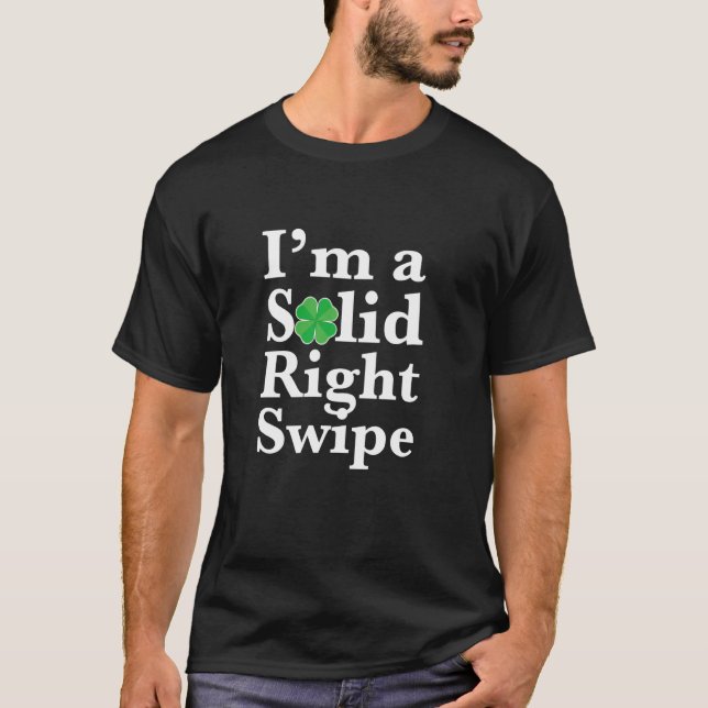Ich bin ein solides rechtes Swipe Funny Kleeblatt  T-Shirt (Vorderseite)