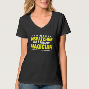 Ich bin ein Spediteur, kein Freakin' Magier 911 T-Shirt