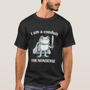 Ich bin ein Sprachrohr für Unsinn Lustiger Frosch  T-Shirt