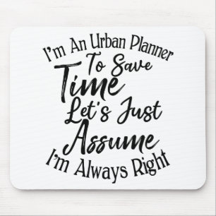 Ich bin ein Stadtplaner, um Zeit Retten Mousepad