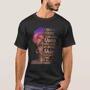 Ich bin ein starkes Melanin Queen Black History Mo T-Shirt