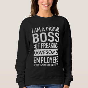 Ich bin ein stolzer Boss, Phantastische Angestellt Sweatshirt