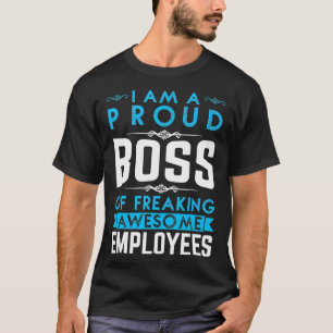 Ich bin ein stolzer Boss, Phantastische Mitarbeite T-Shirt