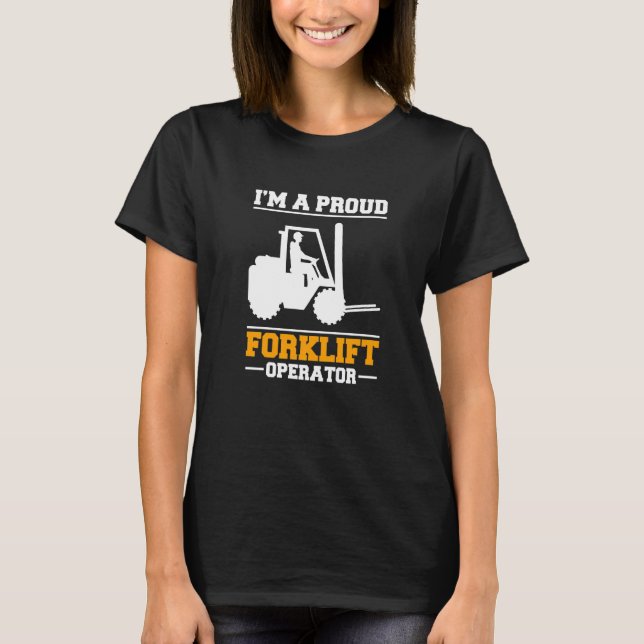 Ich bin ein stolzer Gabelstaplerfahrer Gabelstaple T-Shirt (Vorderseite)
