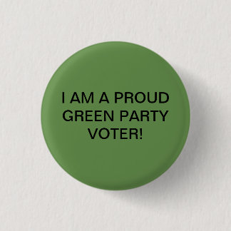 ICH BIN EIN STOLZER GRÜNER PARTY-WÄHLER! BUTTON