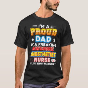 Ich bin ein stolzer Vater eines Anästhesie-Kranken T-Shirt
