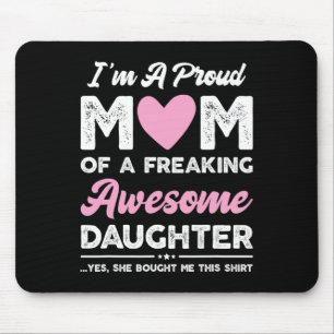Ich bin ein stolzes Geschenk der Mama von Tochter  Mousepad