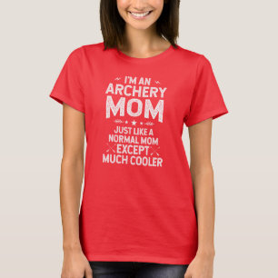 Ich bin ein T - Shirt der Archery Mama