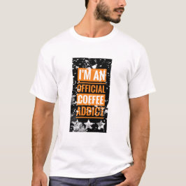 Ich bin ein T - Shirt mit offizieller Kaffeesüchti