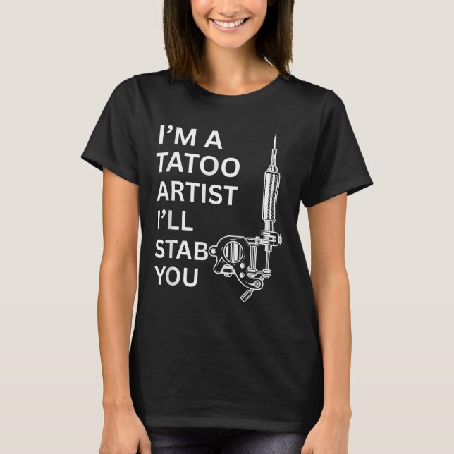 Ich bin ein Tatoo Artist Funny Geschenk T-Shirt (Vorderseite)