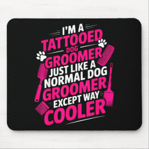 Ich bin ein tätowierter Hundetrimmer Lustige Haust Mousepad